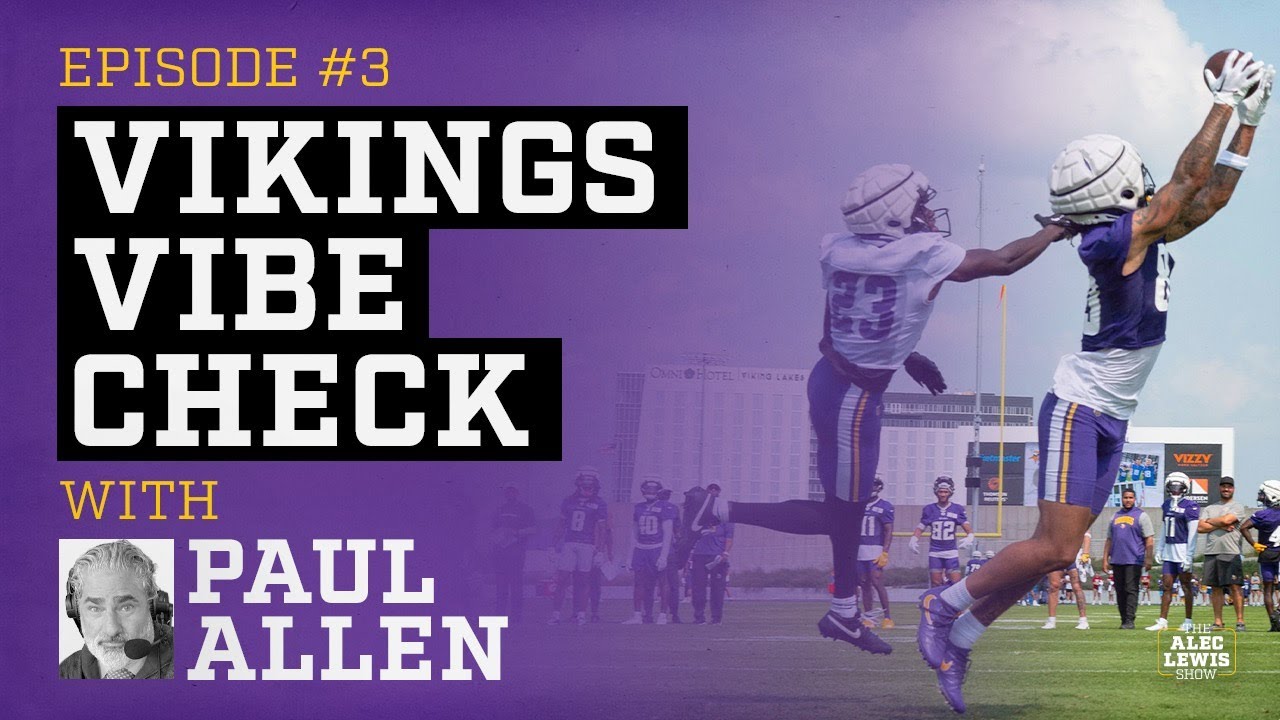 KFAN's Paul Allen gives Vikings training camp vibe check - YouTube